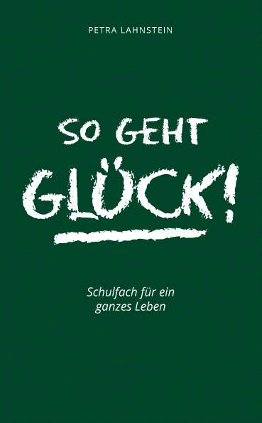 So geht Glück! Schulfah für ein ganzes Leben.